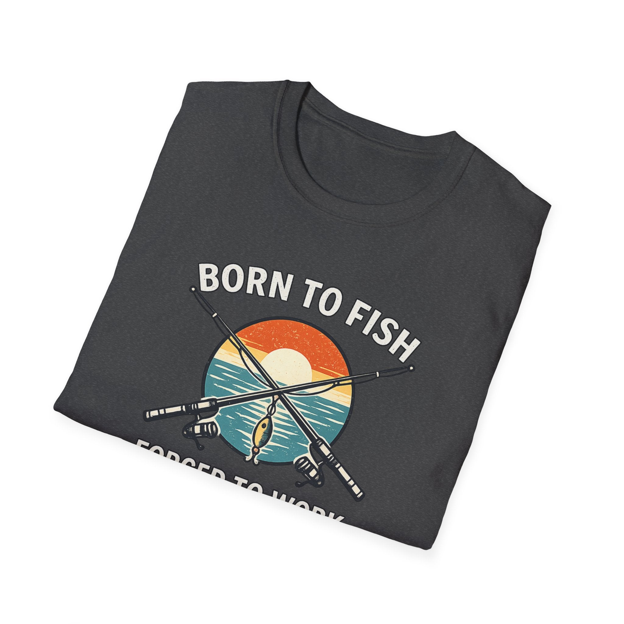 Born To Fish Forced To Work T-Shirt