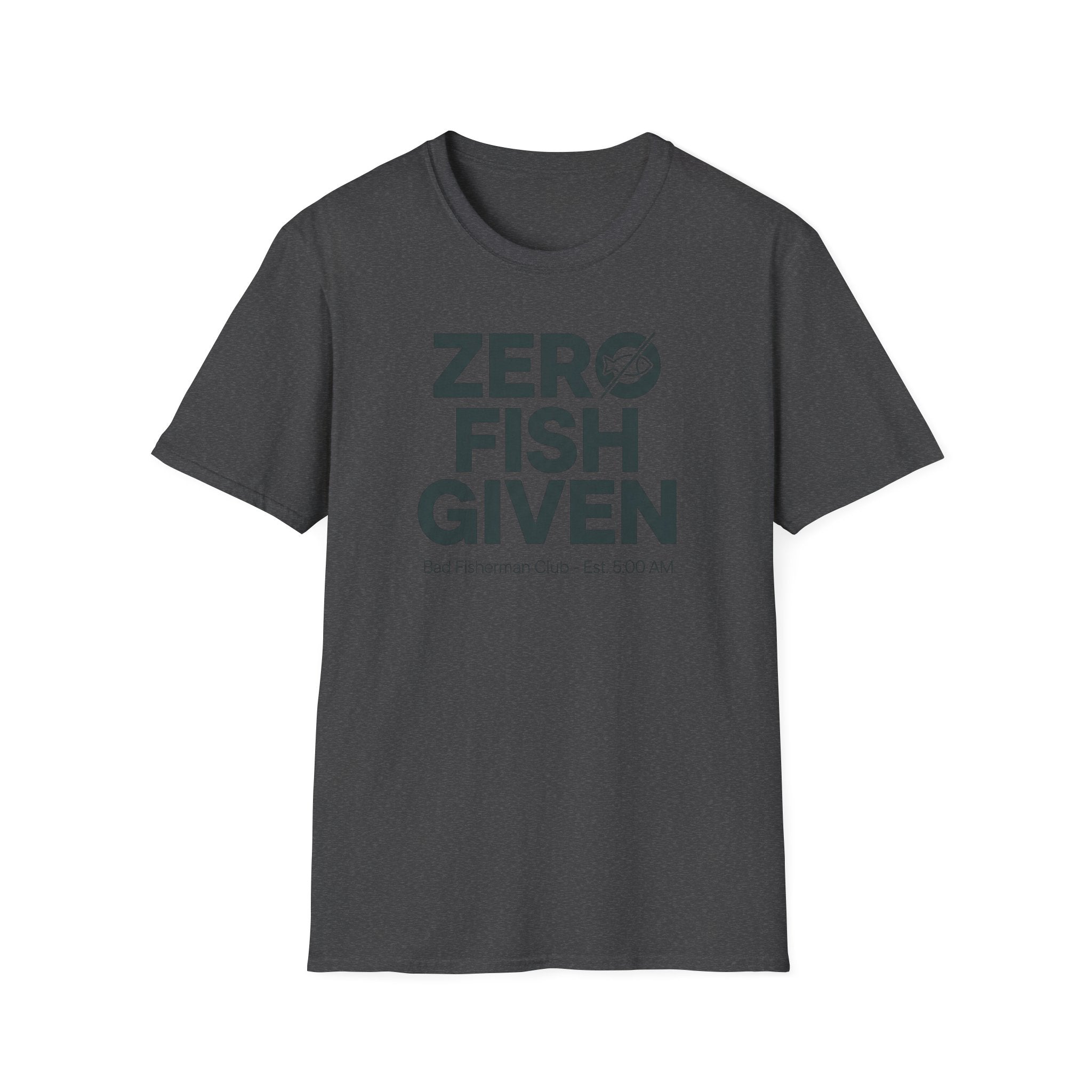 Zero Fish Given 5:00 AM T-Shirt