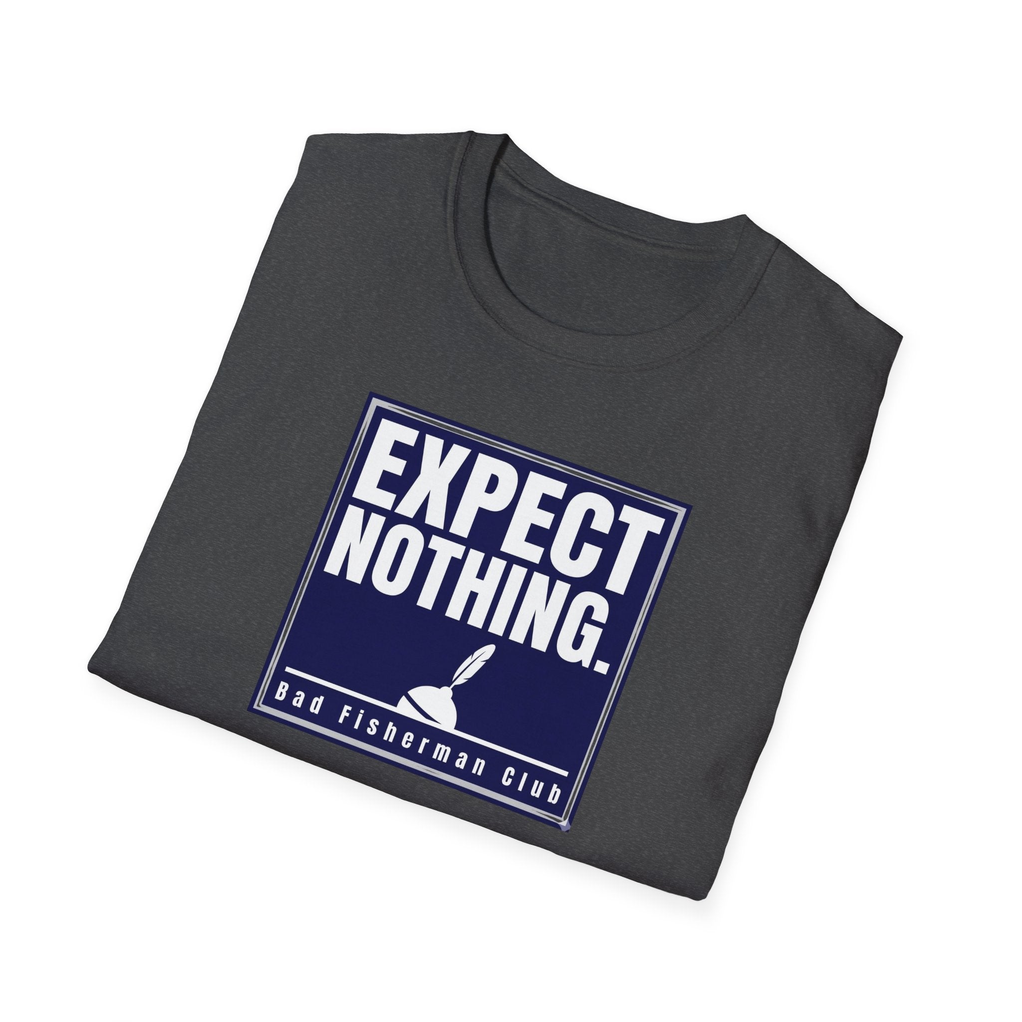 Expect Nothing T-Shirt