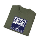 Expect Nothing T-Shirt