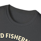 Bad Fisherman T-Shirt