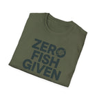 Zero Fish Given 5:00 AM T-Shirt