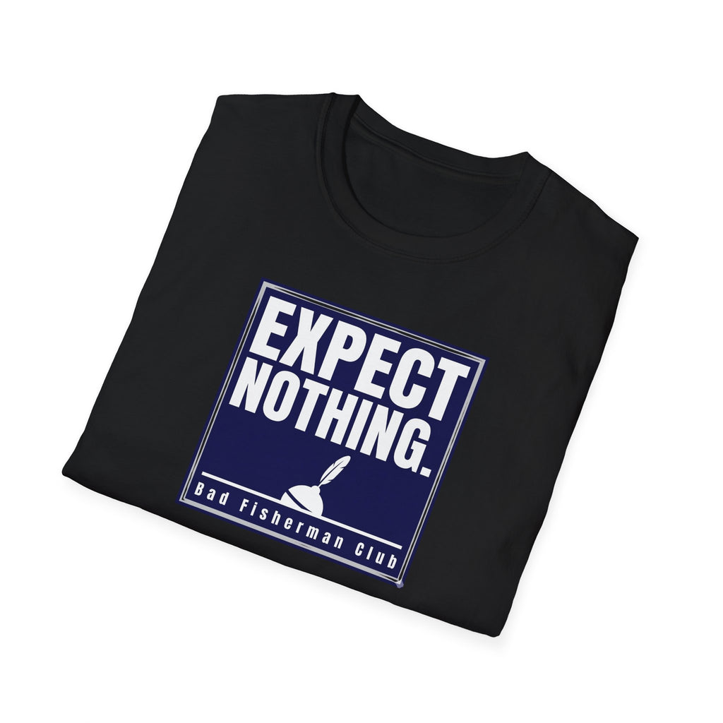 Expect Nothing T-Shirt