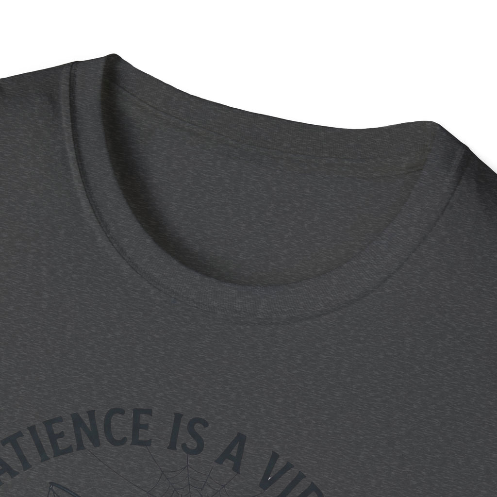 Patience Is A Virtue T-Shirt