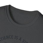 Patience Is A Virtue T-Shirt