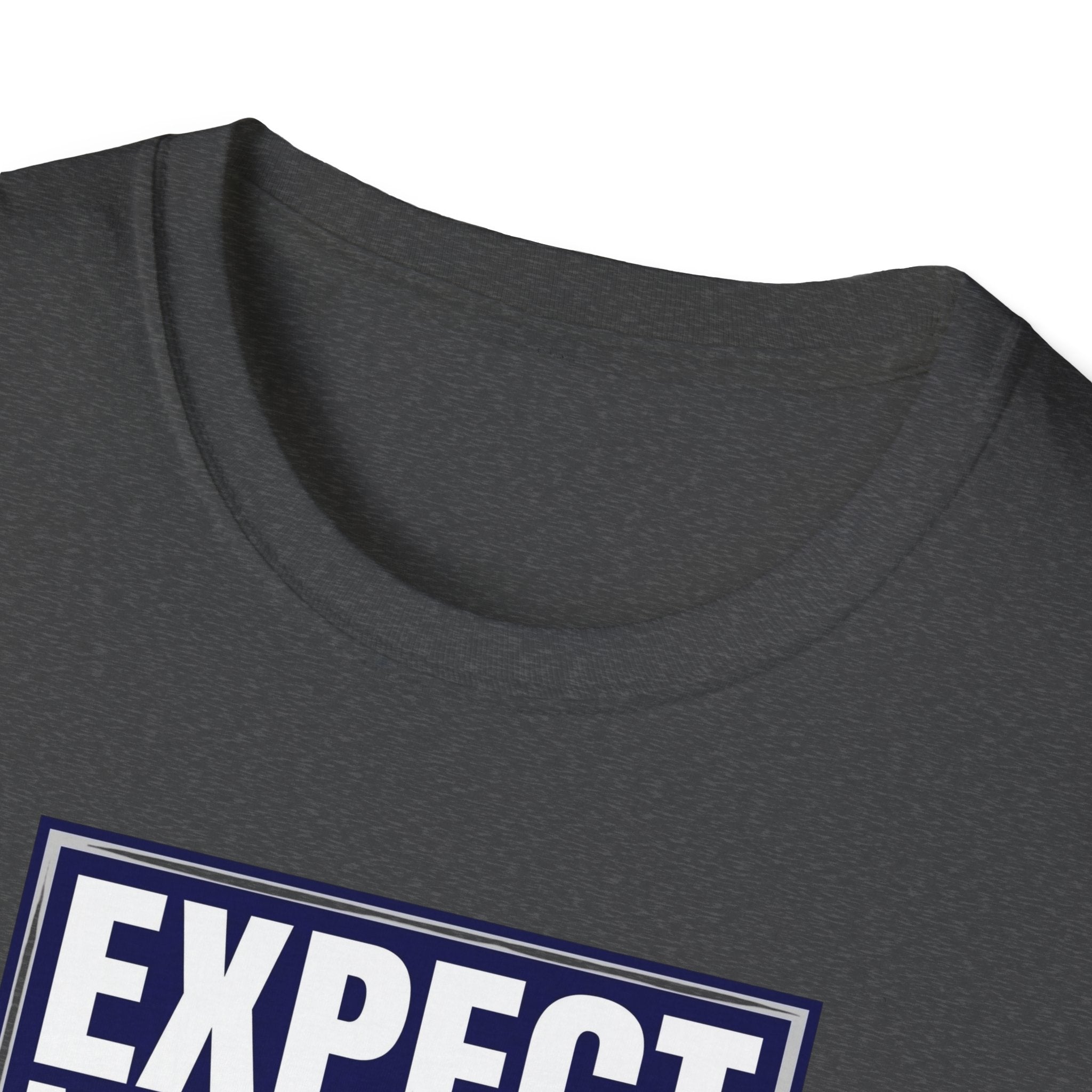 Expect Nothing T-Shirt