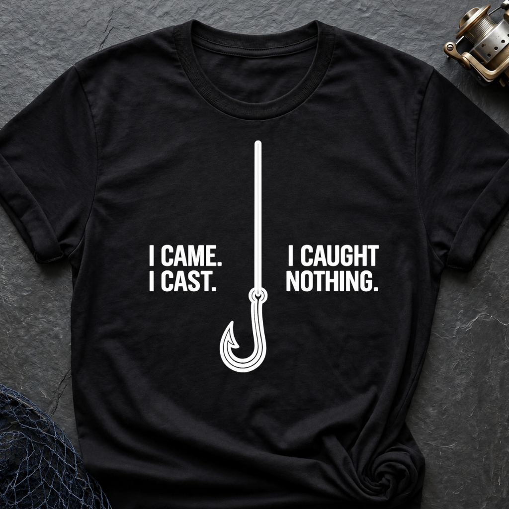 I Came I Cast I Cought Nothing T-Shirt