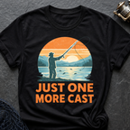 Just One More Cast T-Shirt