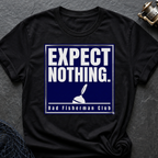 Expect Nothing T-Shirt