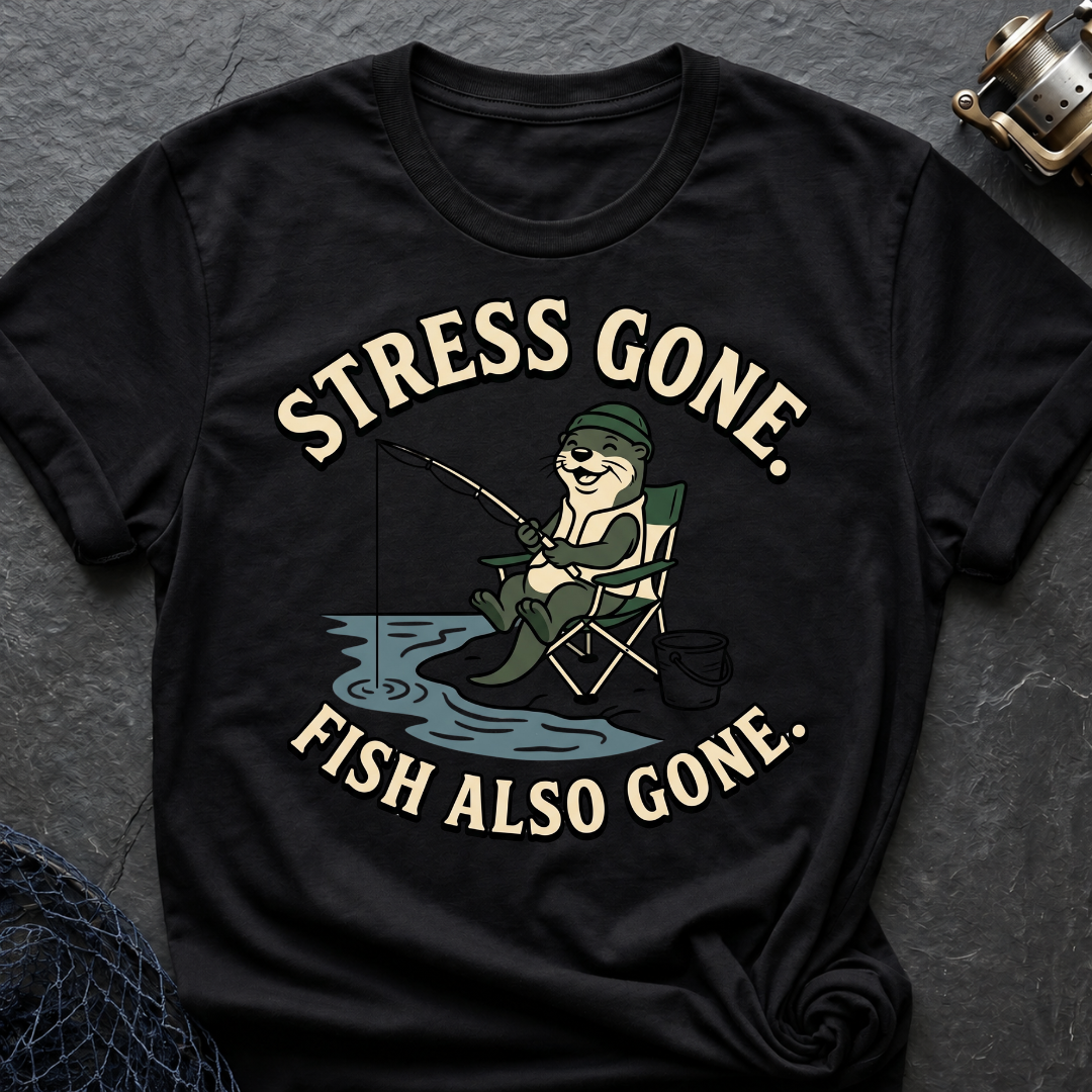 Stress Gone. Fish Also Gone T-Shirt