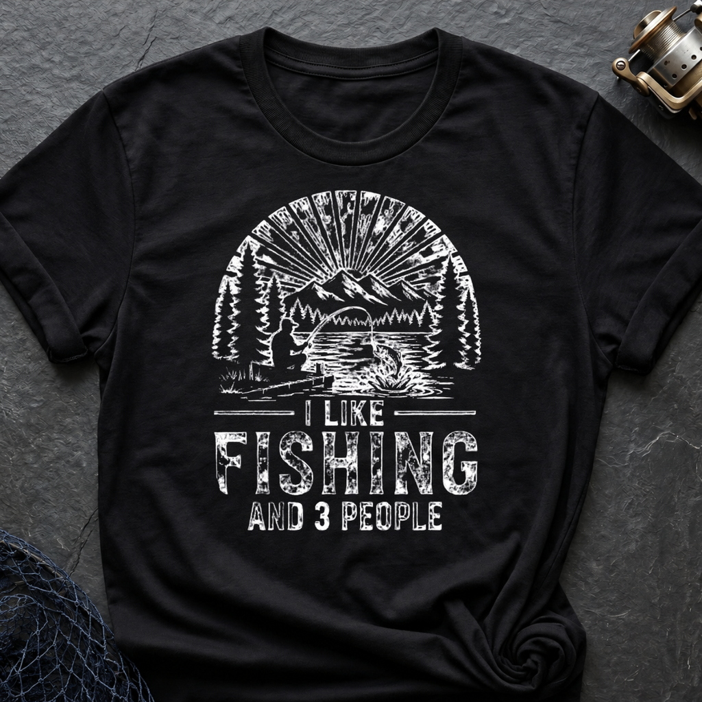 I Like Fishing (And 3 People) T-Shirt