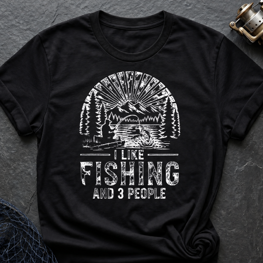 I Like Fishing (And 3 People) T-Shirt