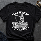 All The Gear No Idea T-Shirt