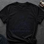 Out Of Office, Out Of Bait T-Shirt