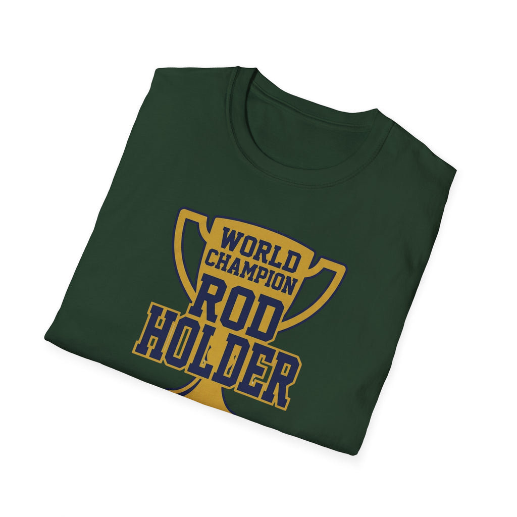 World Champion Rod Holder T-Shirt