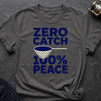 Zero Catch 100% Peace T-Shirt