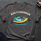 Bad Fisherman T-Shirt
