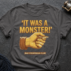It Was A Monster T-Shirt
