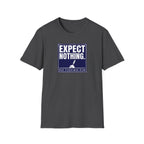 Expect Nothing T-Shirt