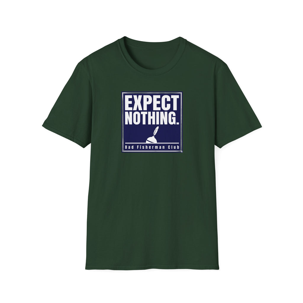 Expect Nothing T-Shirt