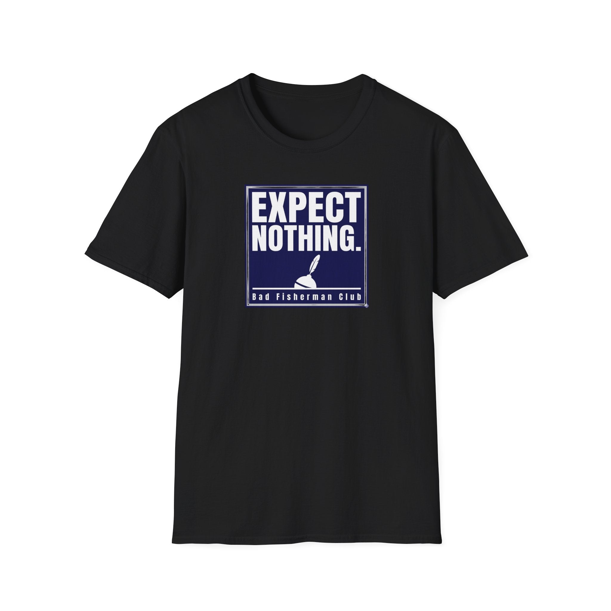 Expect Nothing T-Shirt