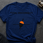Total Disconnect T-Shirt