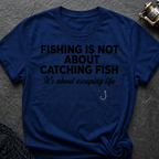 Fish Is Not About Catching Fish T-Shirt