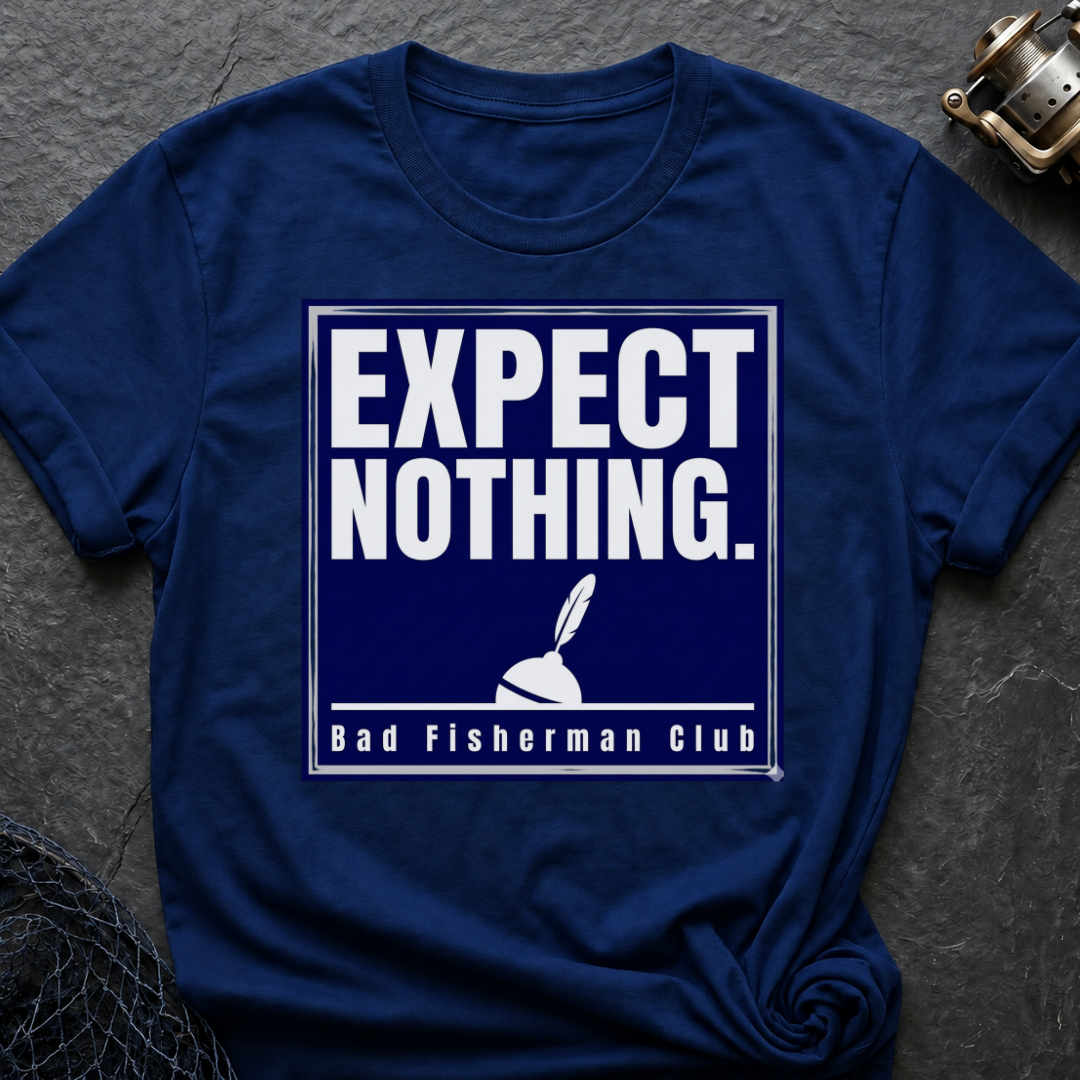 Expect Nothing T-Shirt