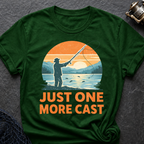 Just One More Cast T-Shirt