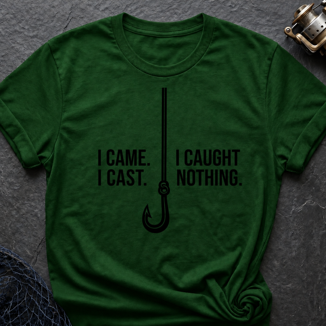 I Came I Cast I Cought Nothing T-Shirt