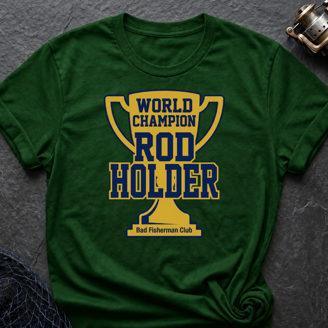 World Champion Rod Holder T-Shirt