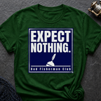 Expect Nothing T-Shirt