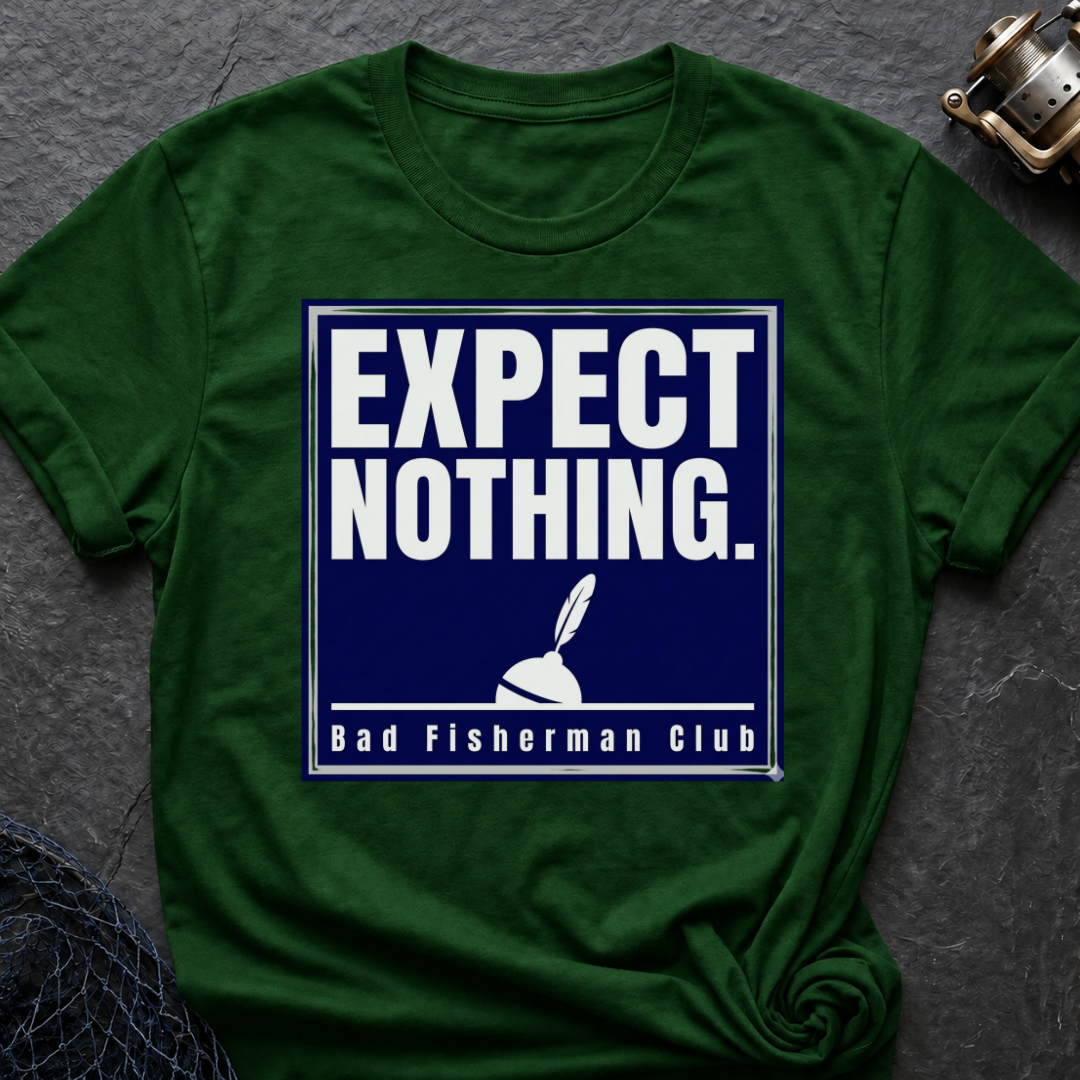 Expect Nothing T-Shirt