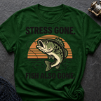 Stress Gone. Fish Also Gone T-Shirt
