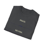 Peace. No Fish. T-Shirt
