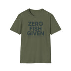 Zero Fish Given 5:00 AM T-Shirt