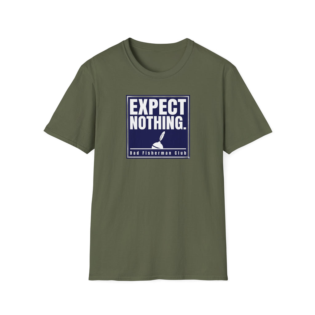 Expect Nothing T-Shirt