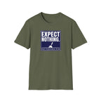 Expect Nothing T-Shirt