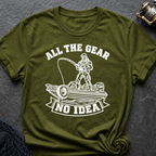 All The Gear No Idea T-Shirt