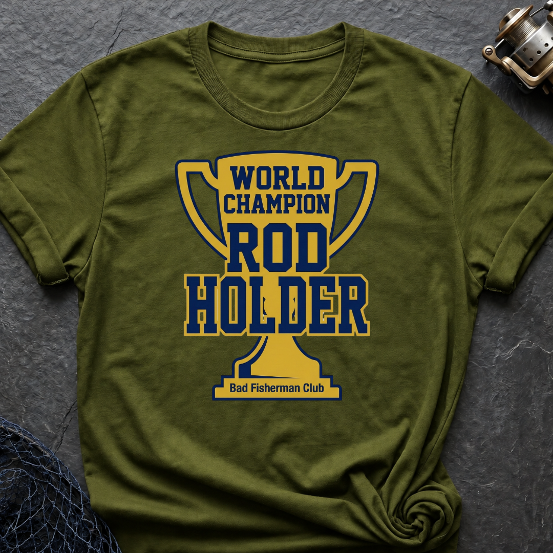 World Champion Rod Holder T-Shirt