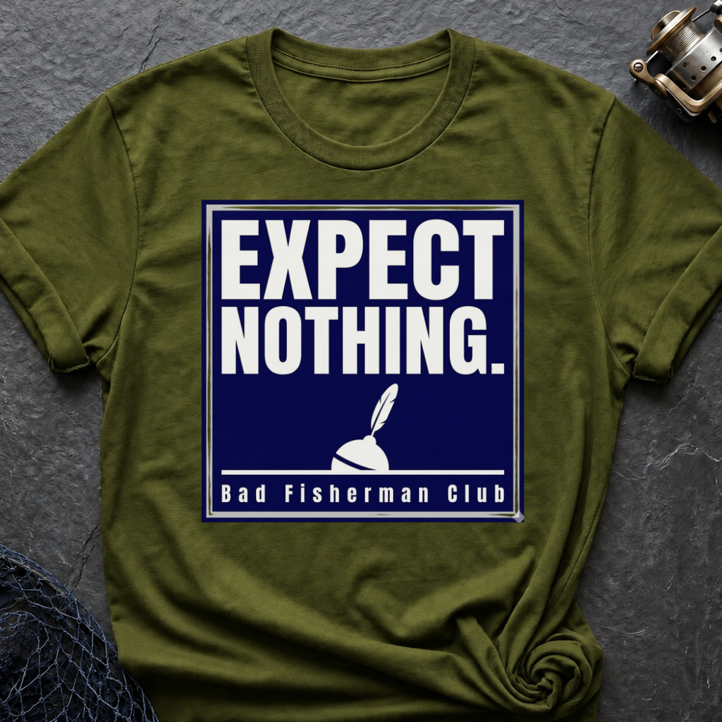 Expect Nothing T-Shirt