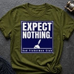 Expect Nothing T-Shirt