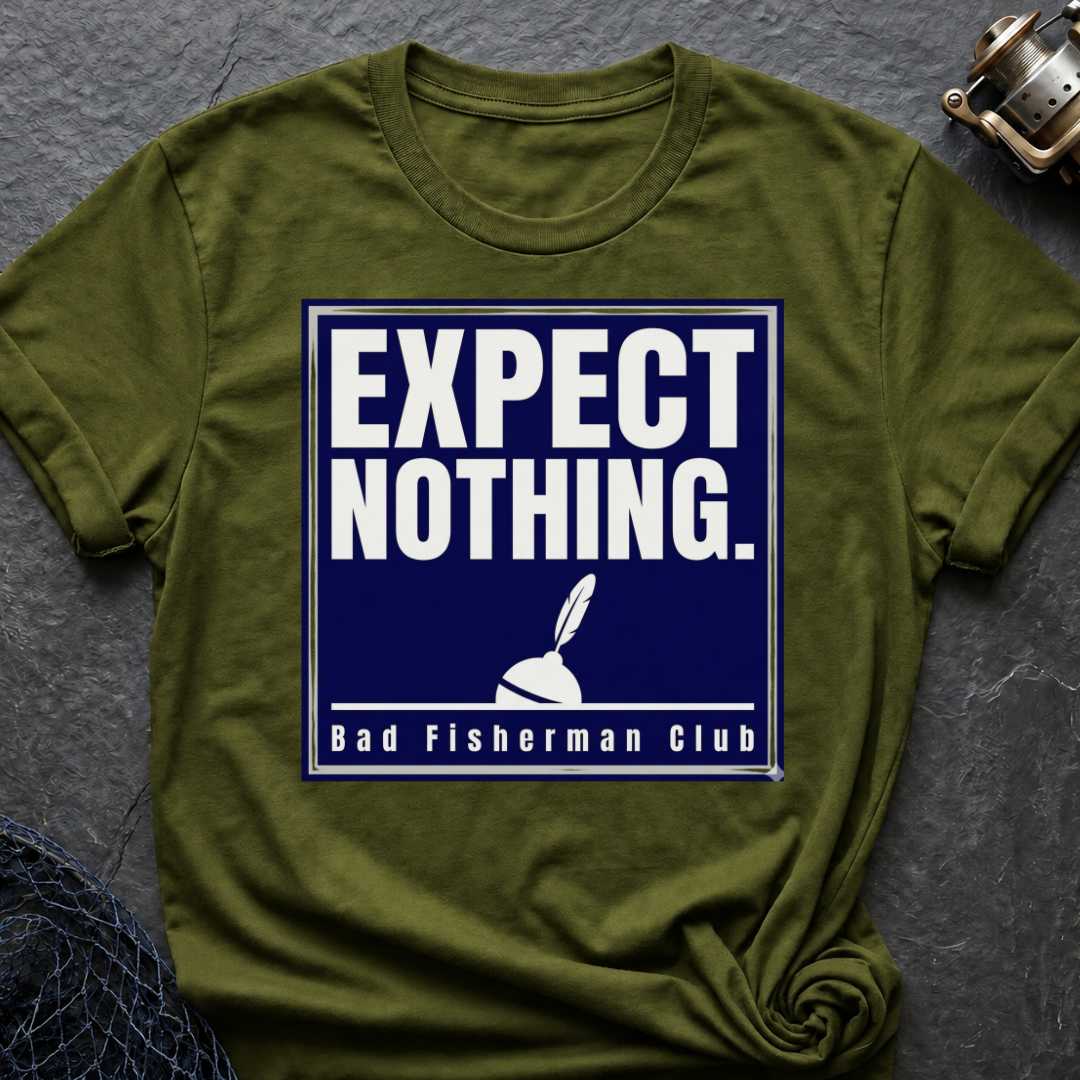 Expect Nothing T-Shirt