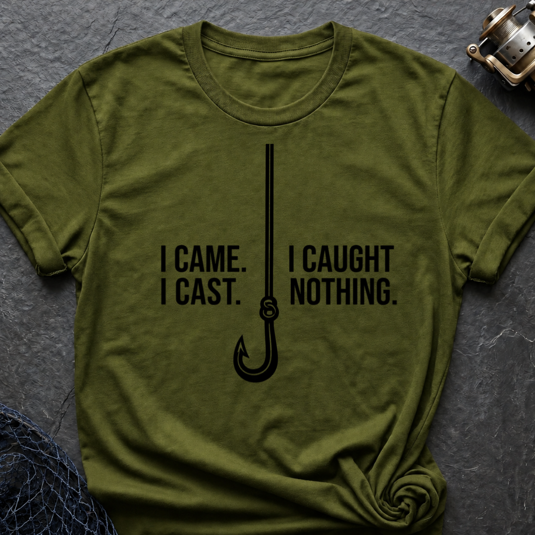 I Came I Cast I Cought Nothing T-Shirt