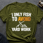 Avoid Yard Work T-Shirt