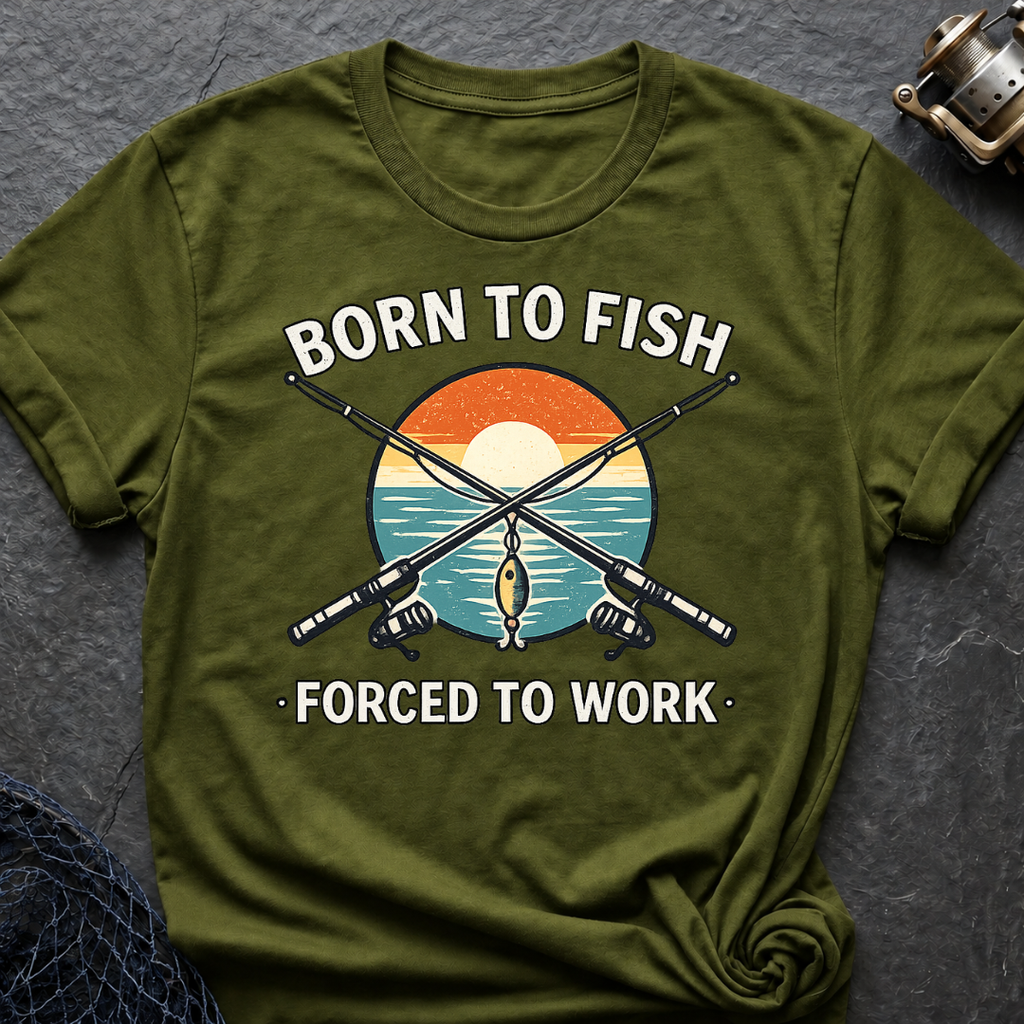 Born To Fish Forced To Work T-Shirt