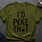 I`d Pike That T-Shirt