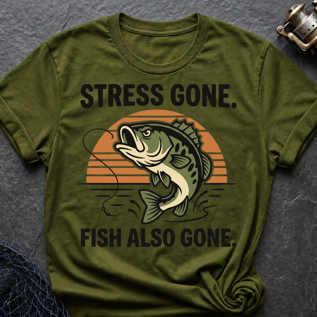 Stress Gone. Fish Also Gone T-Shirt