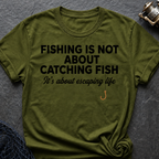 Fish Is Not About Catching Fish T-Shirt