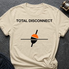Total Disconnect T-Shirt